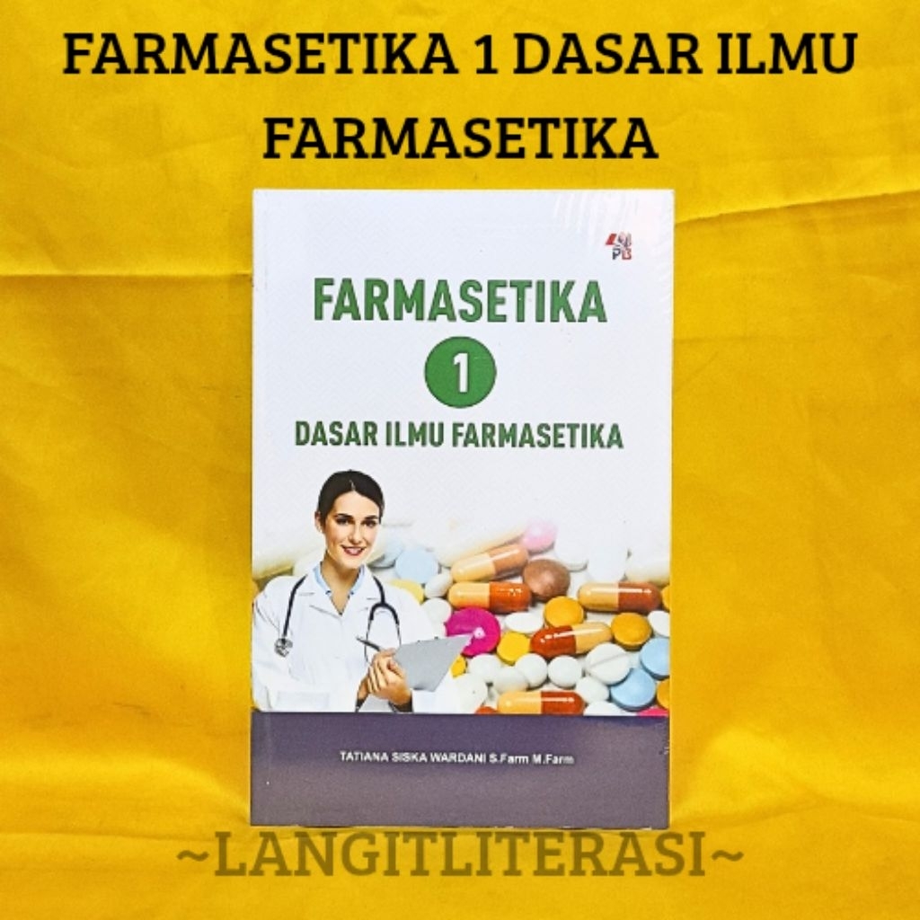 ( ORIGINAL ) FARMASETIKA 1 DASAR ILMU FARMASETIKA | TATIANA SISKA