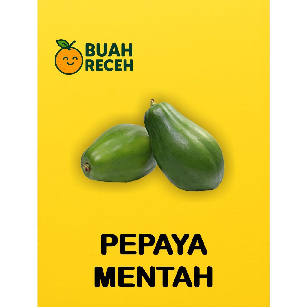 PEPAYA MENTAH / PEPAYA RUJAK / PEPAYA SEGAR