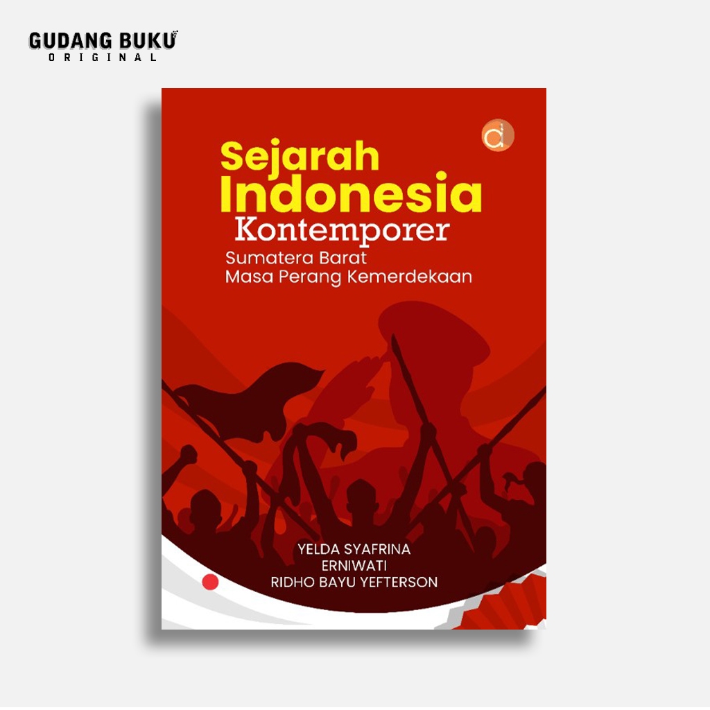 Buku Sejarah Indonesia Kontemporer Sumatera Barat Masa Perang Kemerdekaan - Yelda Syafrina Erniwati 