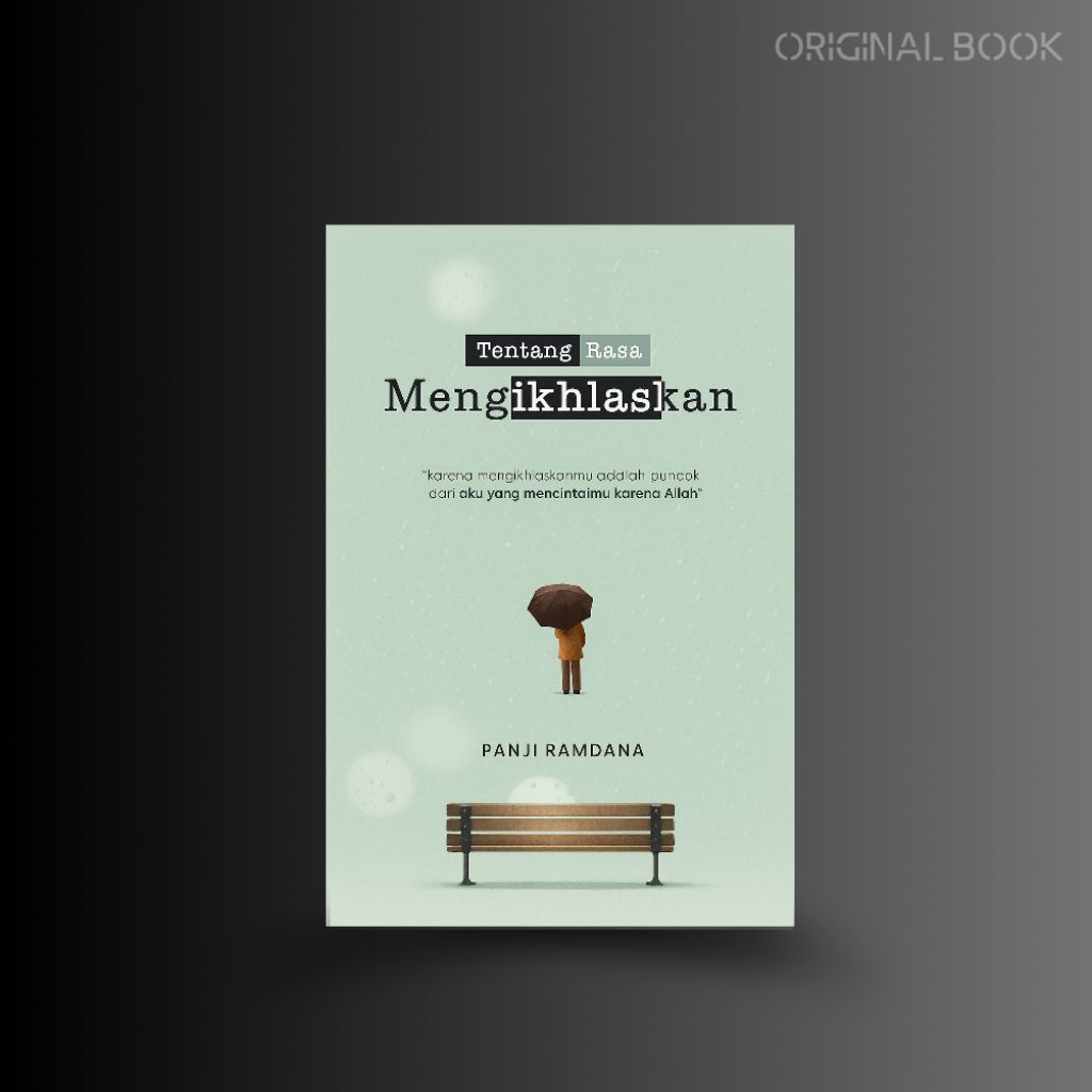 TENTANG RASA MENGIKHLASKAN / Panji Ramdana