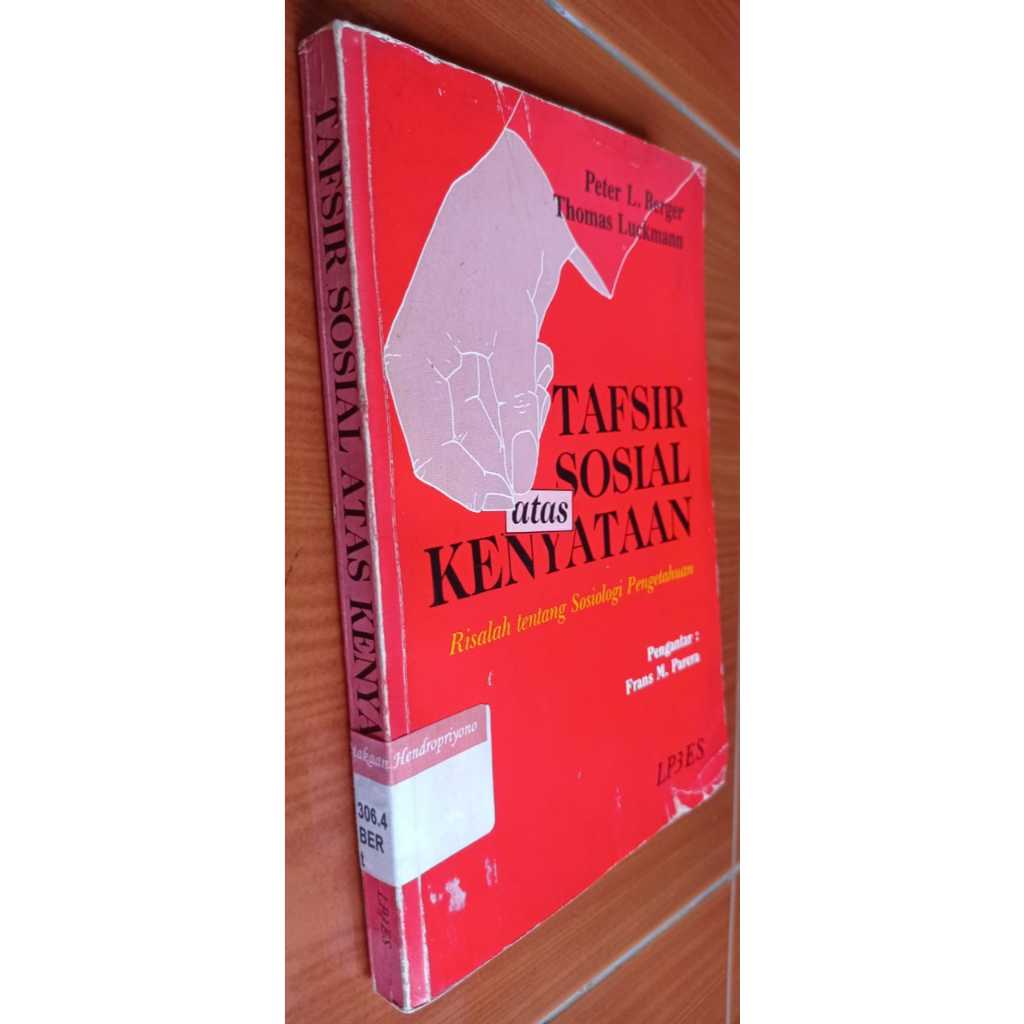 TAFSIR SOSIAL ATAS KENYATAAN: RISALAH TENTANG SOSIOLOGI PENGETAHUAN