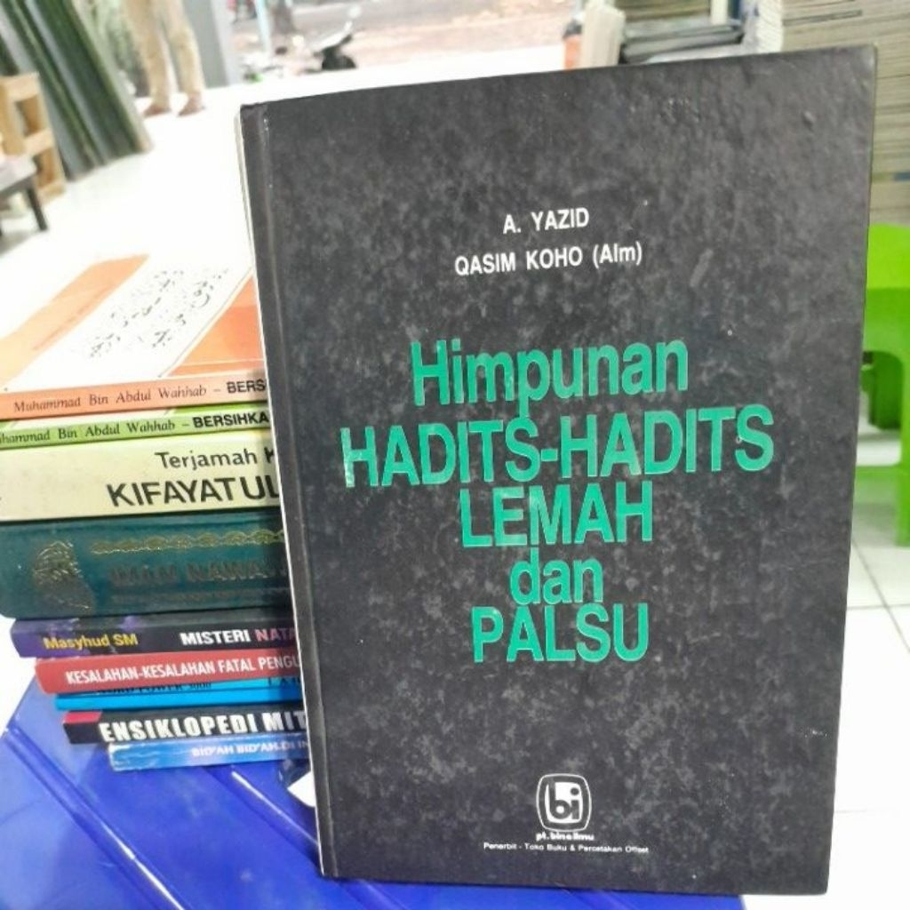 HIMPUNAN HADITS-HADITS LEMAH DAN PALSU(A.YASID KOSIM KOHO)BUKU SECOND