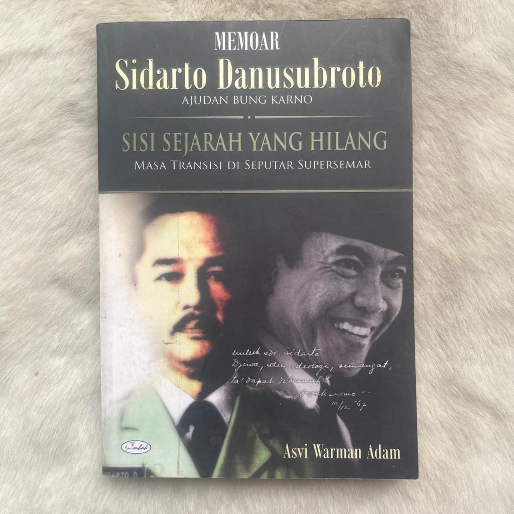 Buku Memoar Sidarto Danusubroto Ajudan Bung Karno Sisi Sejarah Yang Hilang Asvi Warman Adam