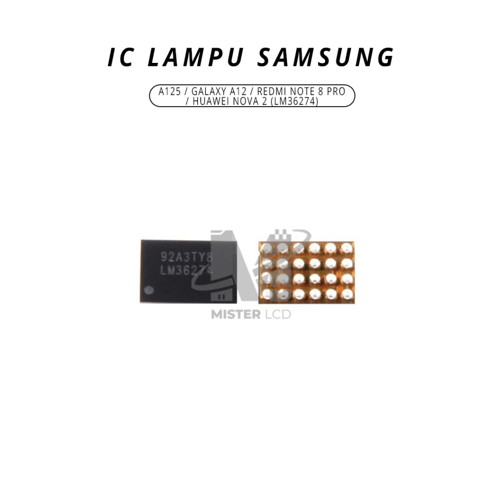 IC LAMPU SAMSUNG A125 / GALAXY A12 / REDMI NOTE 8 PRO / HUAWEI NOVA 2 (LM36274) ORI