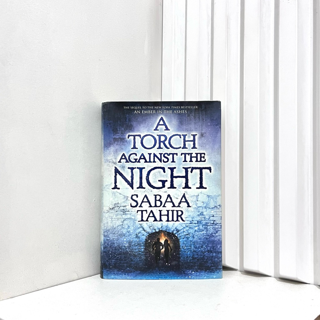 A TORCH AGAINST THE NIGHT - SABAA TAHIR ORIGINAL