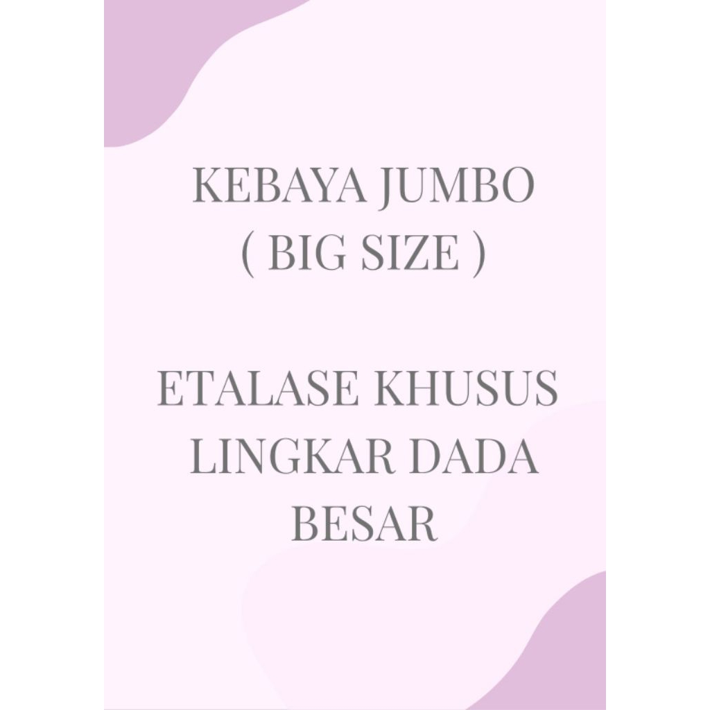 ATASAN KEBAYA TILE JUMBO/KEBAYA LD JUMBO/KEBAYA KEKINIAN/KEBAYA JUMBO MODERN TERBARU/KEBAYA TILE JUM