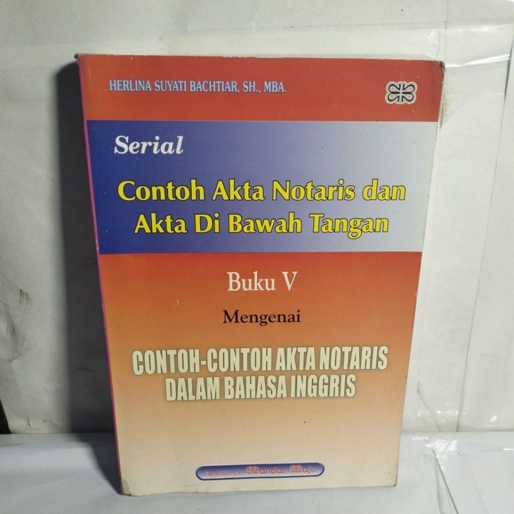 serial Contoh Akta Notaris dan Akta Di bawah Tangan BUKU V Mengena CONTOH CONTOH AKTA NOTARIS DALAM 