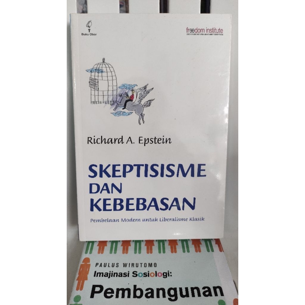 buku skeptisisme dan kebebasan "pembelaan modern untuk liberelisme klasik" - richard a epstein