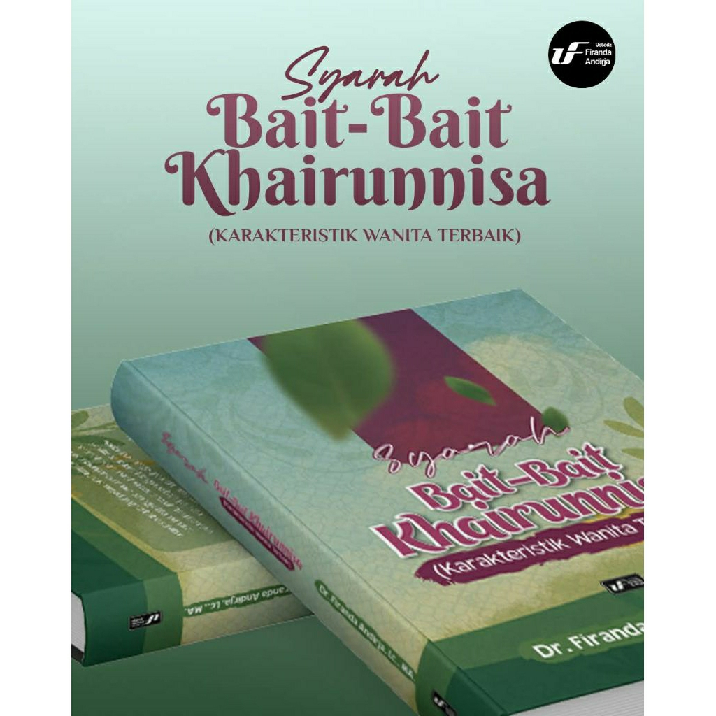 Buku Syarah Bait-Bait Khairunnisa (Karakteristik Wanita Terbaik) Ust Firanda Andirja