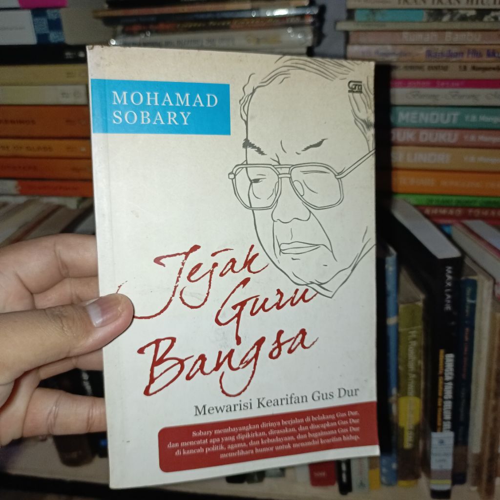 Jejak Guru Bangsa - Mewarisi Kearifan Gus Dur by Mohamad Sobary