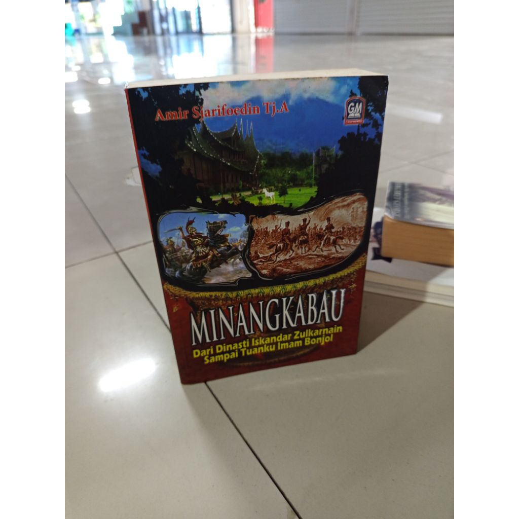 buku original - Minangkabau dari dinasti Iskandar Zulkarnain sampai tuanku imam Bonjol oleh amir sja