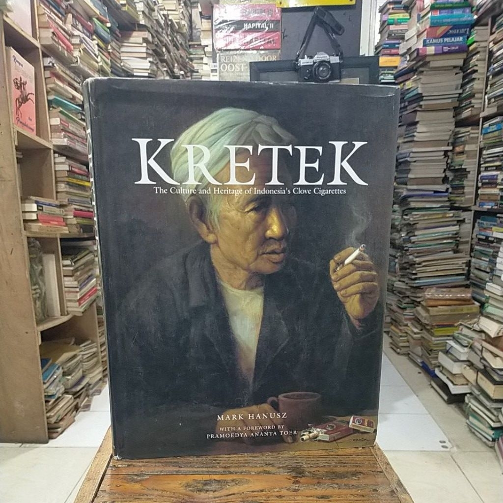 Keretek the culture and Haritage of Indonesia's clove cigarettes - Mark Hanusz with a foreword by Pr