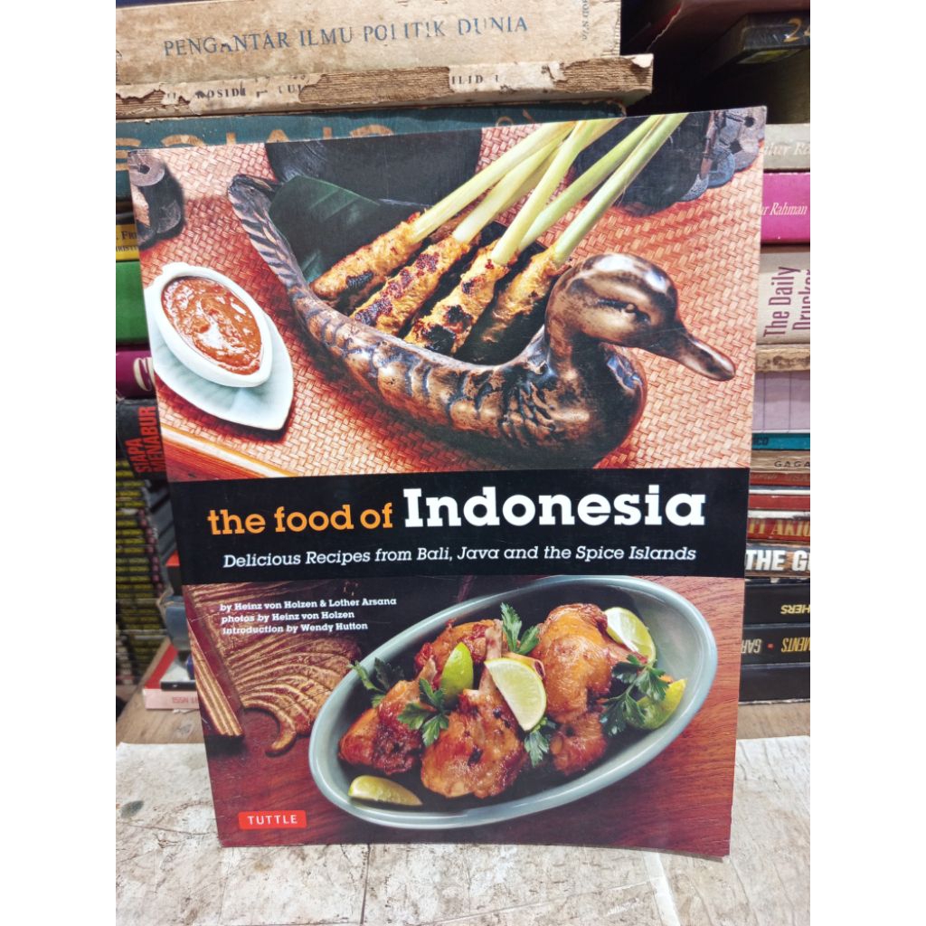 The Food of Indonesia (Delicious Recipes from Bali, Java and the Spice Islands) by Heinz Von Holzen 