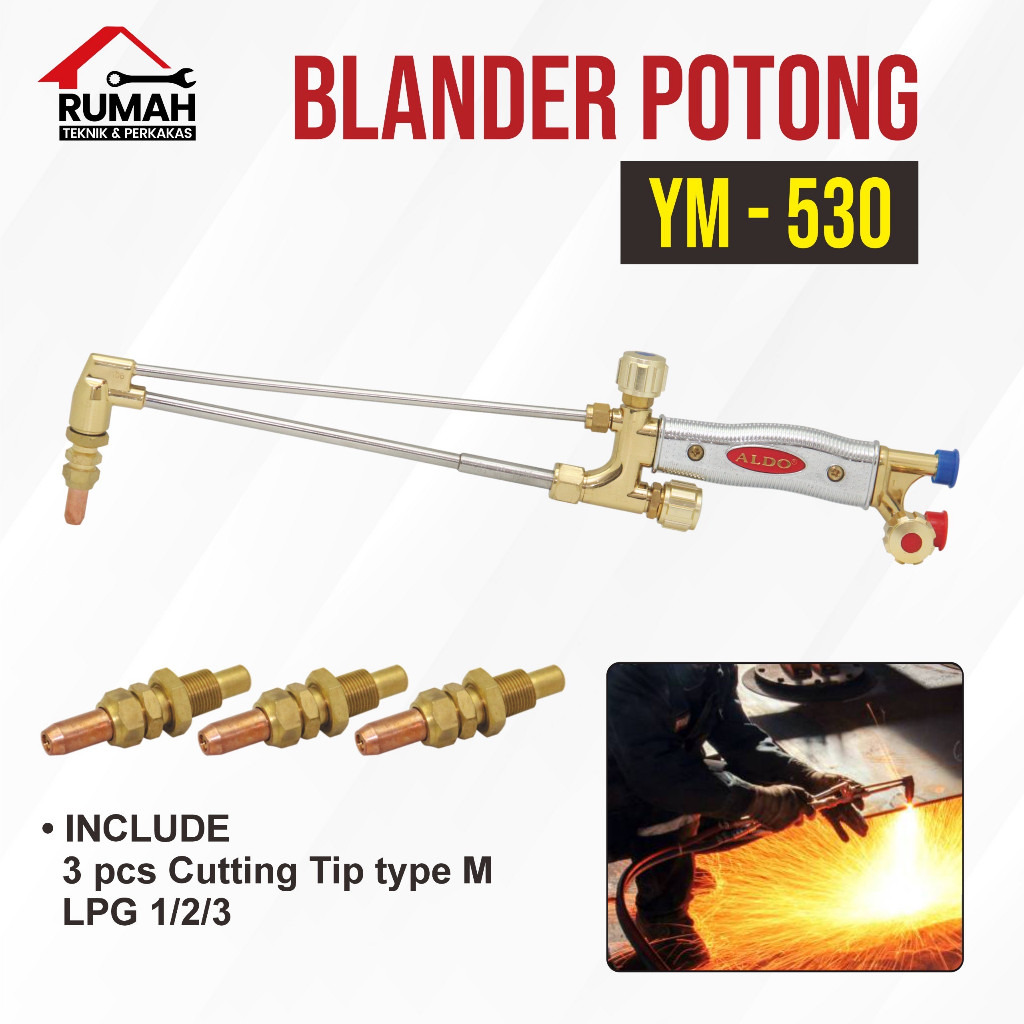 BLANDER POTONG (YM-530) ALDO / Cutting Torch / Stang Blander Las