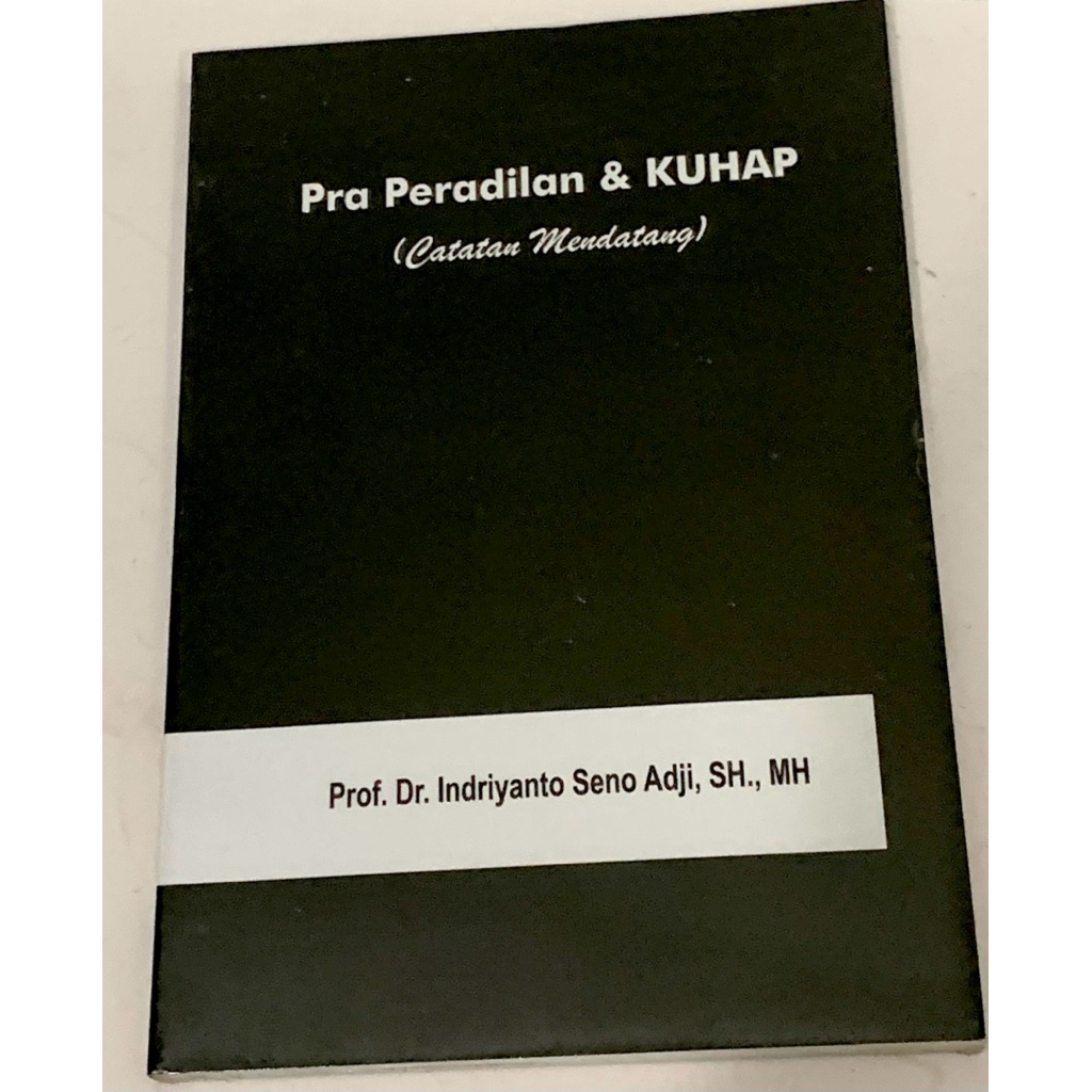 Original- Pra Peradilan dan KUHAP ( Catatan Mendatang ) - Indriyanto Seno Adji