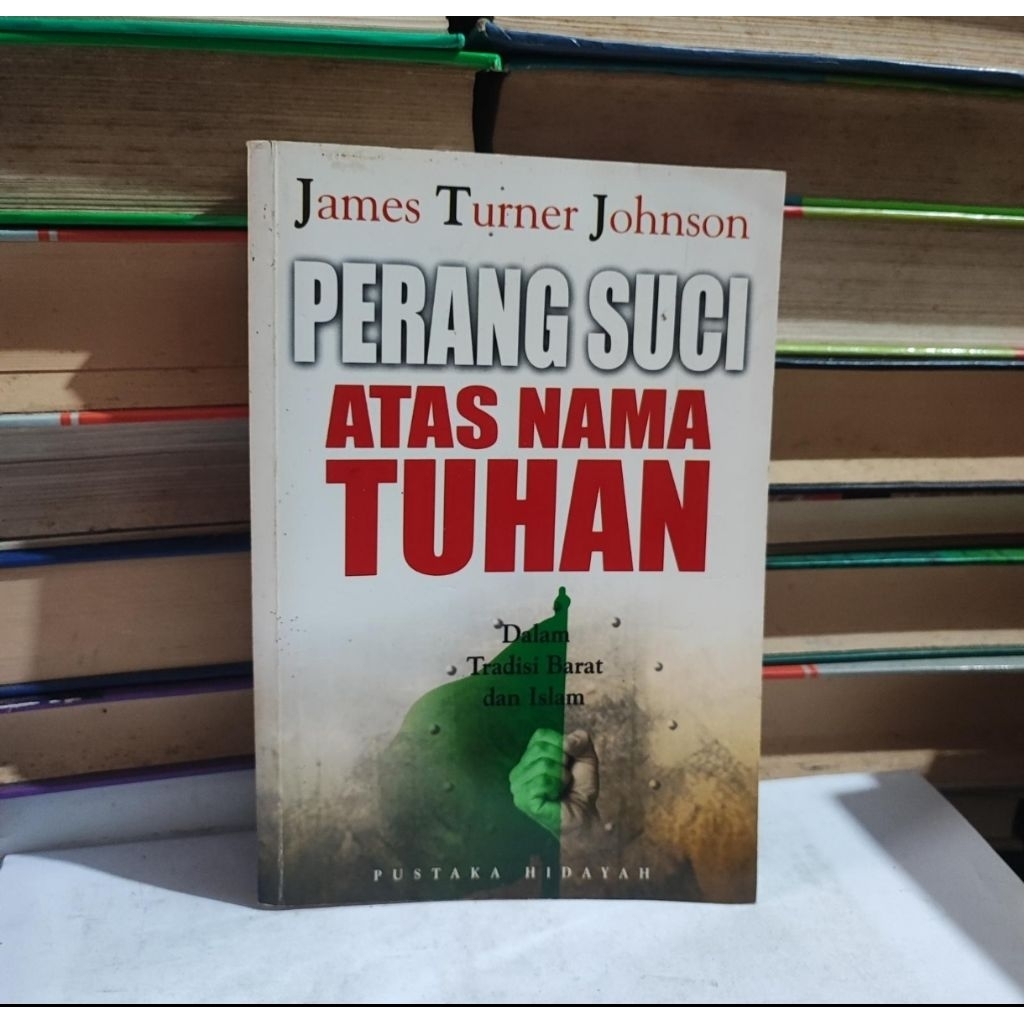 PERANG SUCI ATAS NAMA TUHAN - JAMES TURNER JOHNSON