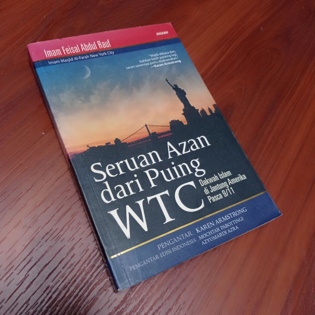 SERUAN AZAN DARI PUING WTC Dakwah Islam di Jantung Amerika Pasca 9/11 Oleh: Imam Feisal Abdul Rauf P