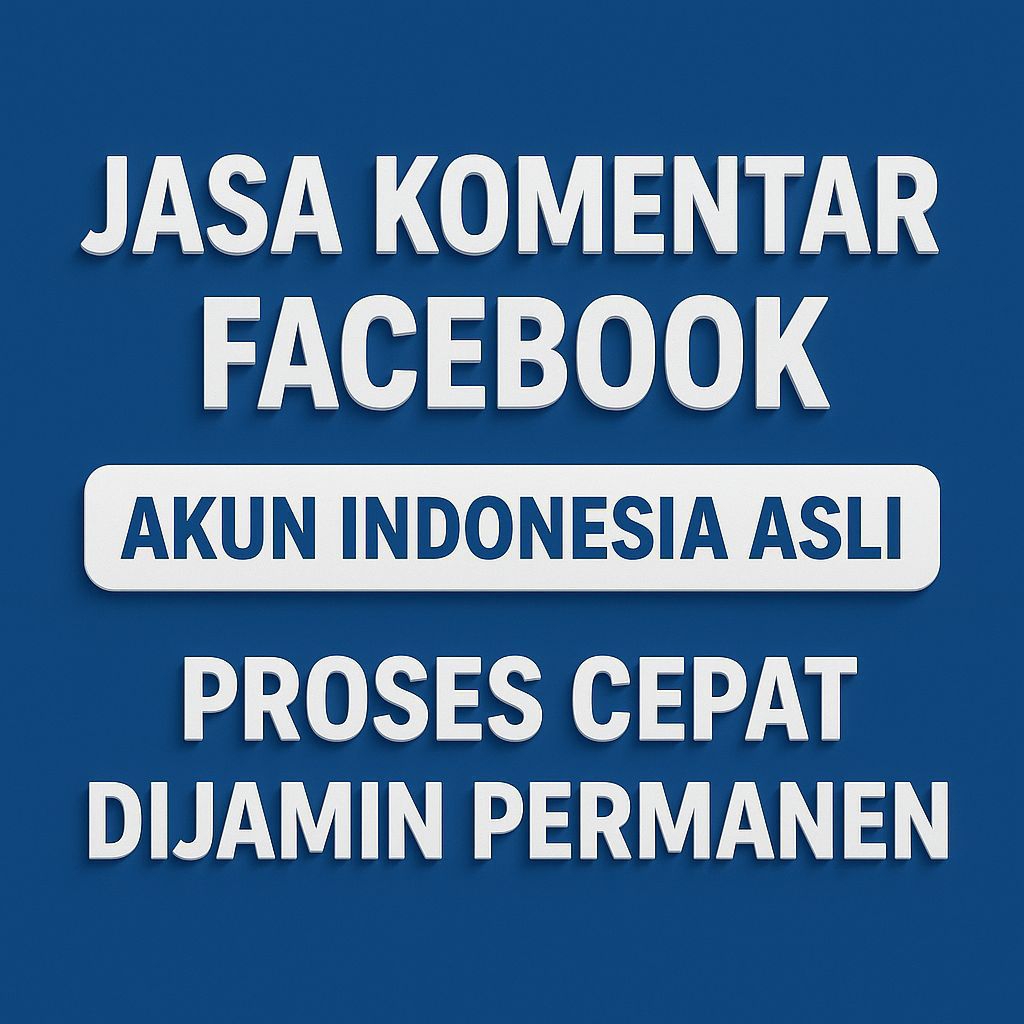 Jasa Komen Facebook Indonesia, Komentar Facebook Indonesia Like Facebook Indonesia