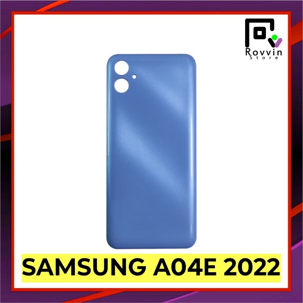 BACK COVER SAMSUNG A04E 2022 TUTUP BELAKANG HP