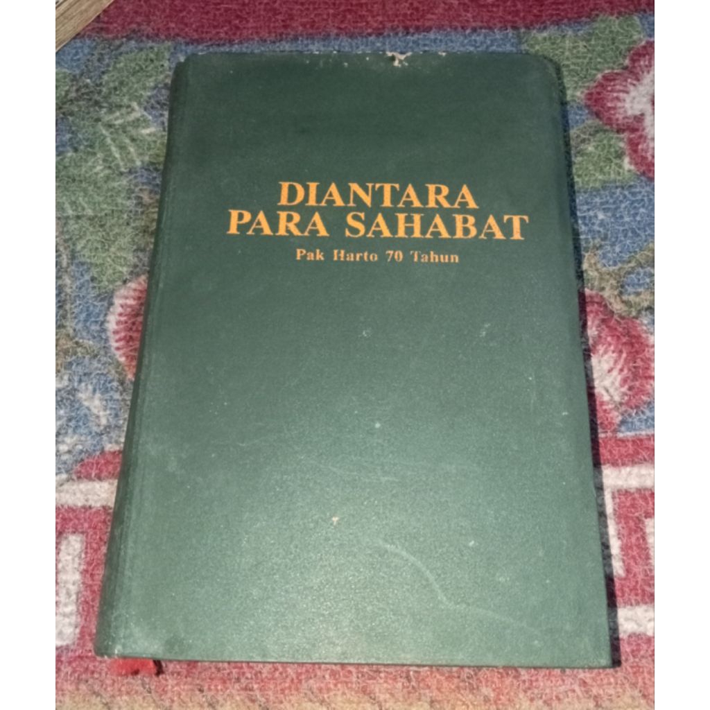 Buku Diantara Para Sahabat Pak Harto 70 Tahun – Kisah Perjalanan & Persahabatan Sang Tokoh Bangsa Or