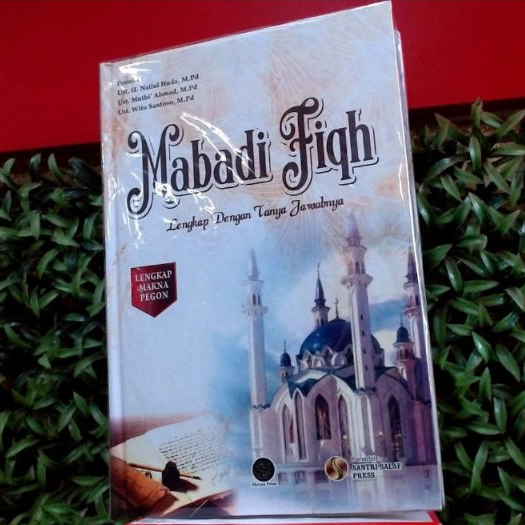 BUKU MABADI FIQH LENGKAP DENGAN TANYA JAWABNYA DILENGKAPI MAKNA PEGON HARD COVER SANTRI SALAF PRESS