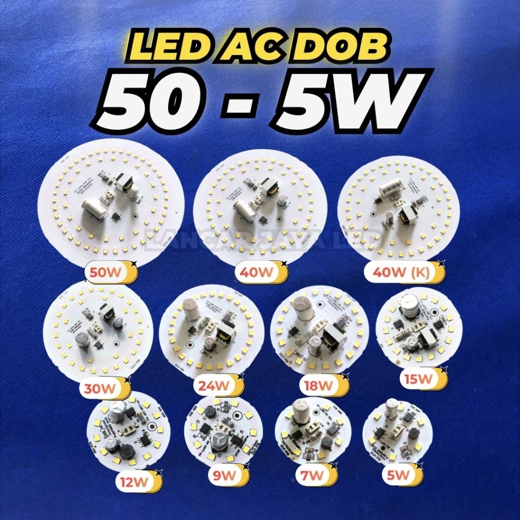 PCB LED AC DOB Lengkap 5w,5w(kecil),7w,9w,12w,15w,18w,24w,28w,25w,40w,50w