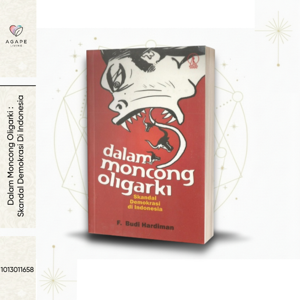 Dalam Moncong Oligarki, Skandal Demokrasi di Indonesia