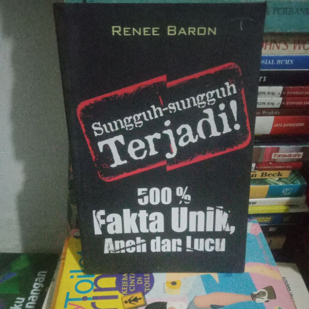 sungguh-sungguh terjadi 500% fakta unik, lucu dan aneh by Renee baron