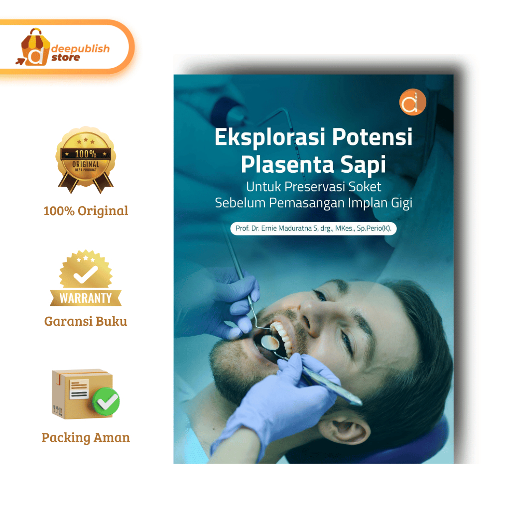 Deepublish | Buku Eksplorasi Potensi Plasenta Sapi sebagai Biomaterial Alami untuk Preservasi Soket 