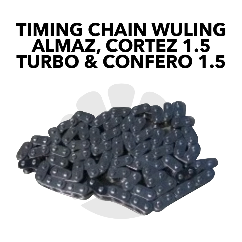 TIMING CHAIN WULING ALMAZ, CORTEZ 1.5 TURBO & CONFERO 1.5