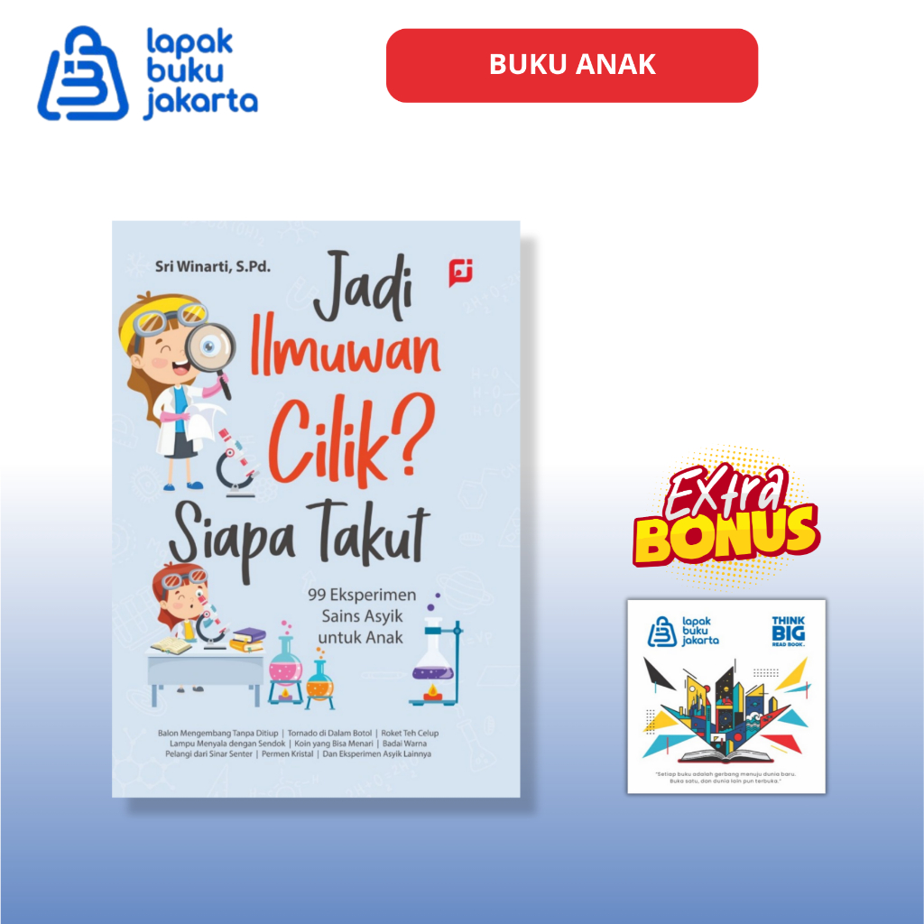 Buku Jadi Ilmuwan Cilik? Siapa Takut: 99 Eksperimen Sains Asyik untuk Anak