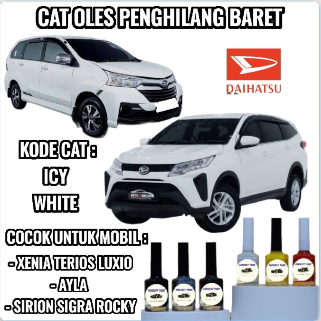 DAIHATSU ICY WHITE CAT OLES PENGHILANG BARET MOBIL LECET PUTIH SOLID TERIOS SIGRA AYLA XENIA SIRION 