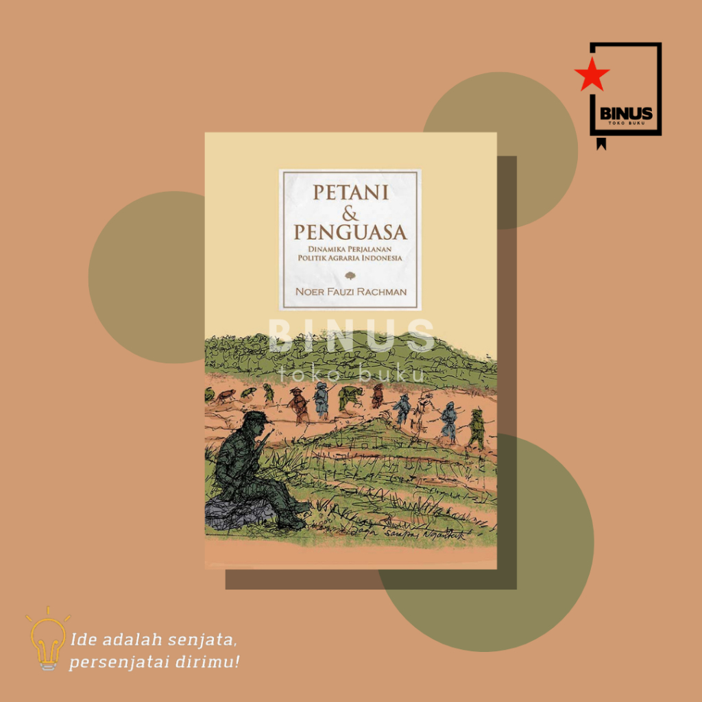 [TOKO BUKU BINUS] PETANI DAN PENGUASA - Noer Fauzi Rachman - INSIST PRESS