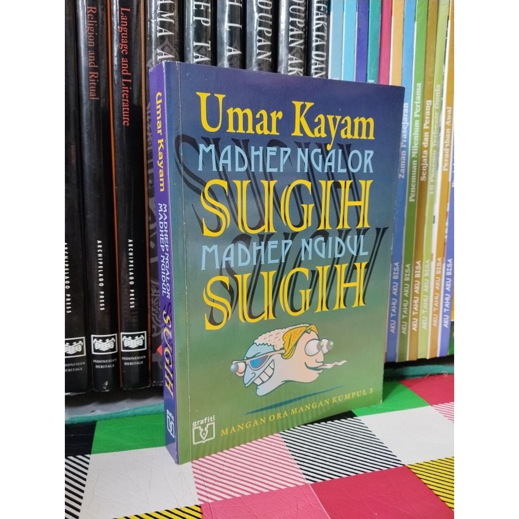 UMAR KAYAM MADHEP NGALOR SUGIH MADHEP NGIDUL SUGIH