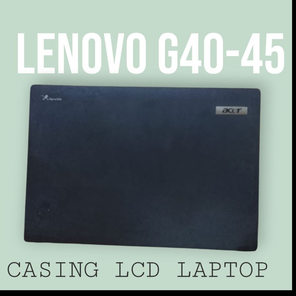 Casing LCD Laptop Lenovo G40-45