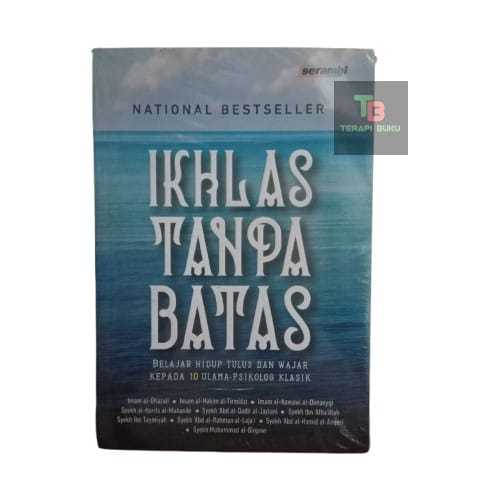 Buku Ikhlas Tanpa Batas - Belajar Hidup Tulus Wajar Kepada 10 Ulama Psikologi Klasik Ori Terapibuku