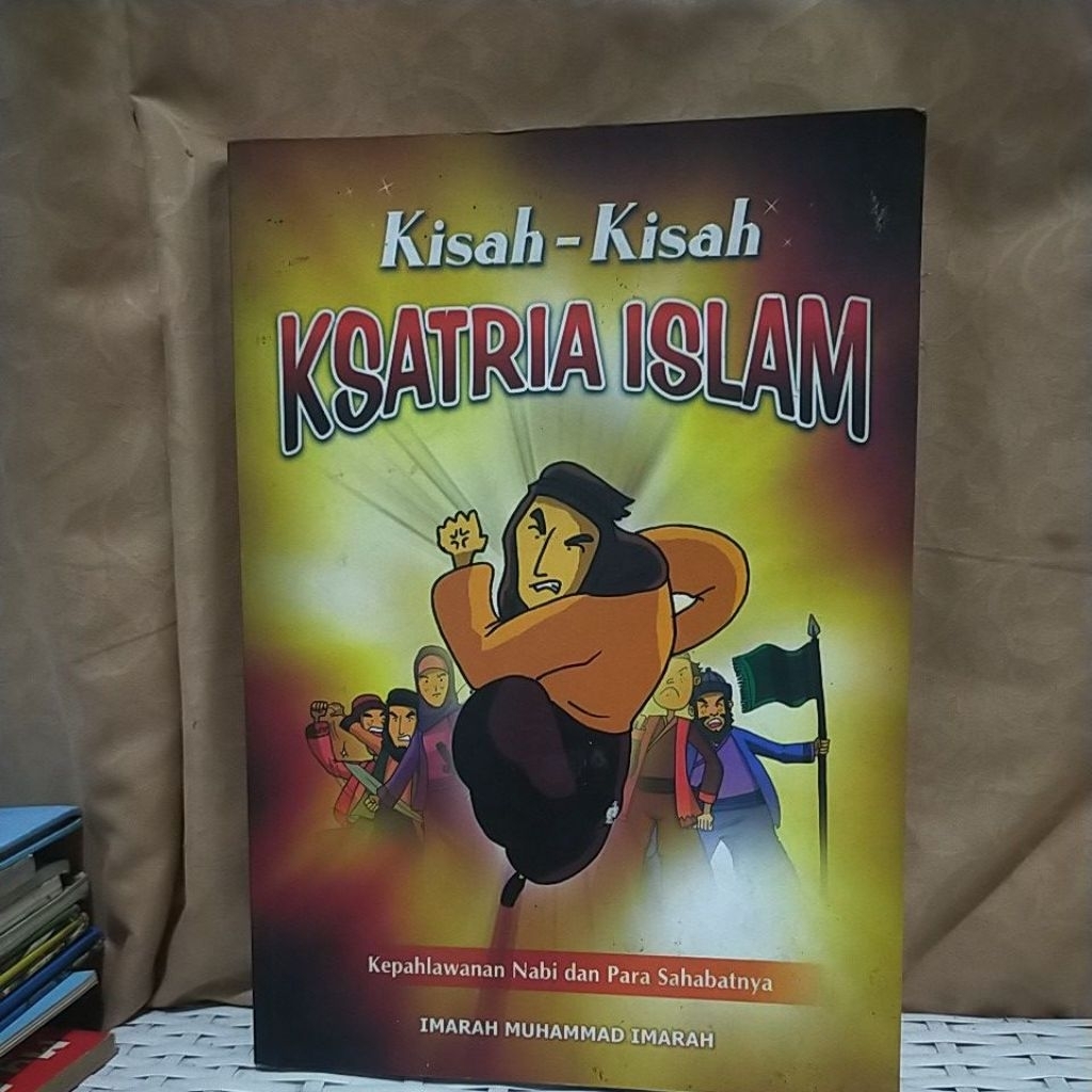 KISAH KISAH KSATRIA ISLAM - IMARAH MUHAMMAD IMARAH