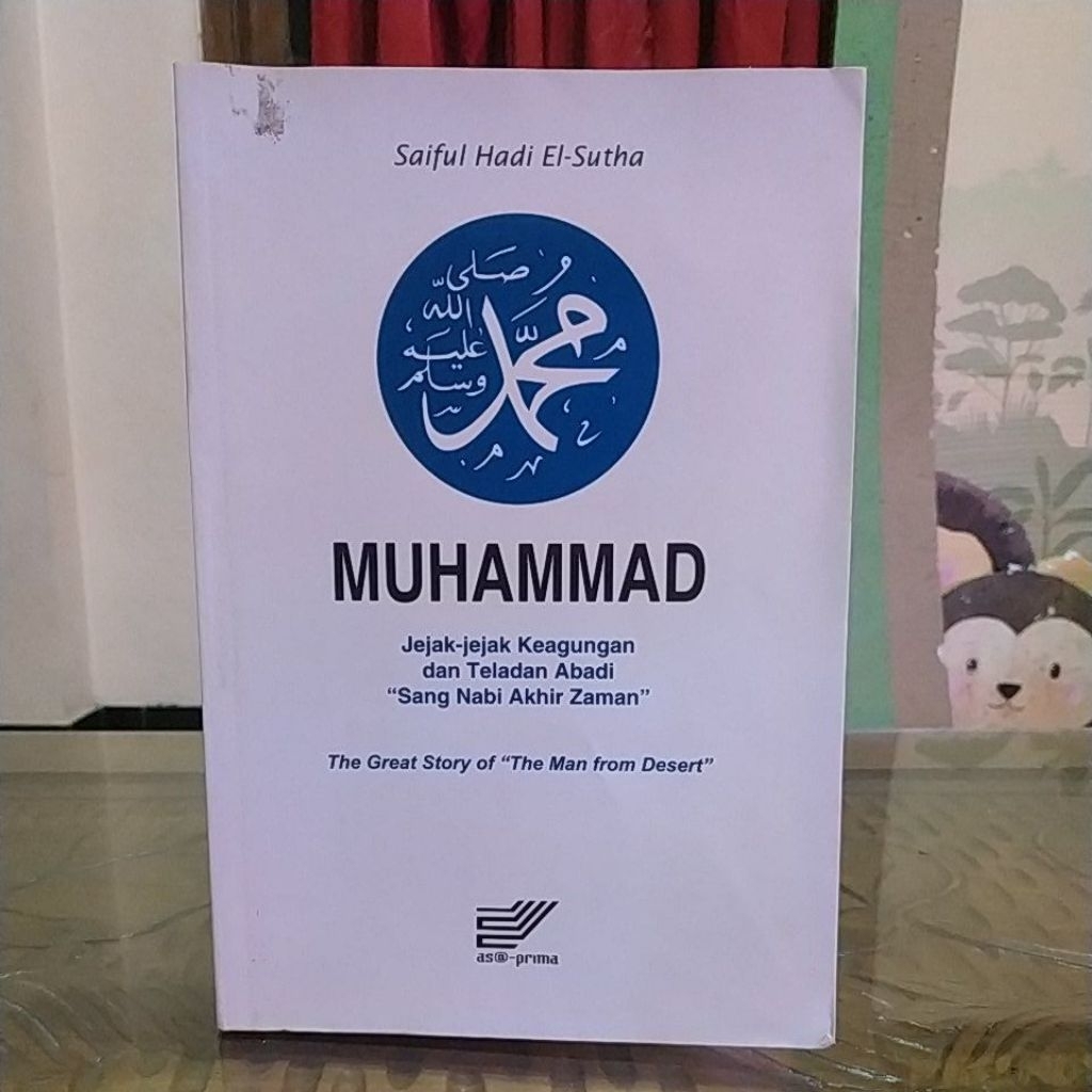 buku MUHAMMAD jejak jejak keagungan dan teladan abadi Sang Nabi akhir zaman - Saiful Hadi El Sutha