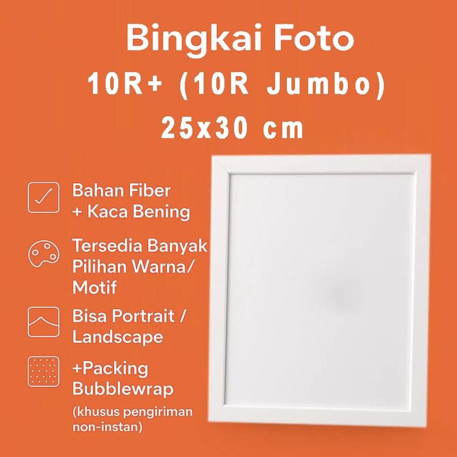 Terlaris Bingkai Foto Ukuran 10R+ (10R Jumbo)  25cmx30cm