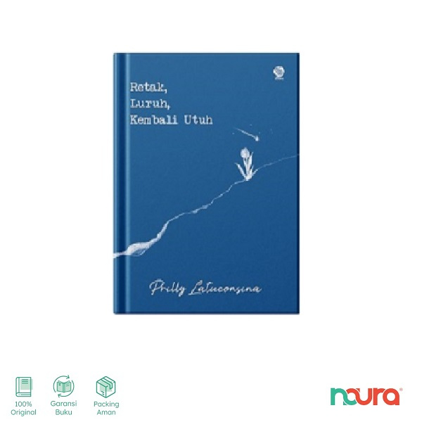 Novel Retak, Luruh, Kembali Utuh - Prilly Latuconsina - Puisi, Prosa & Kumcer - Noura