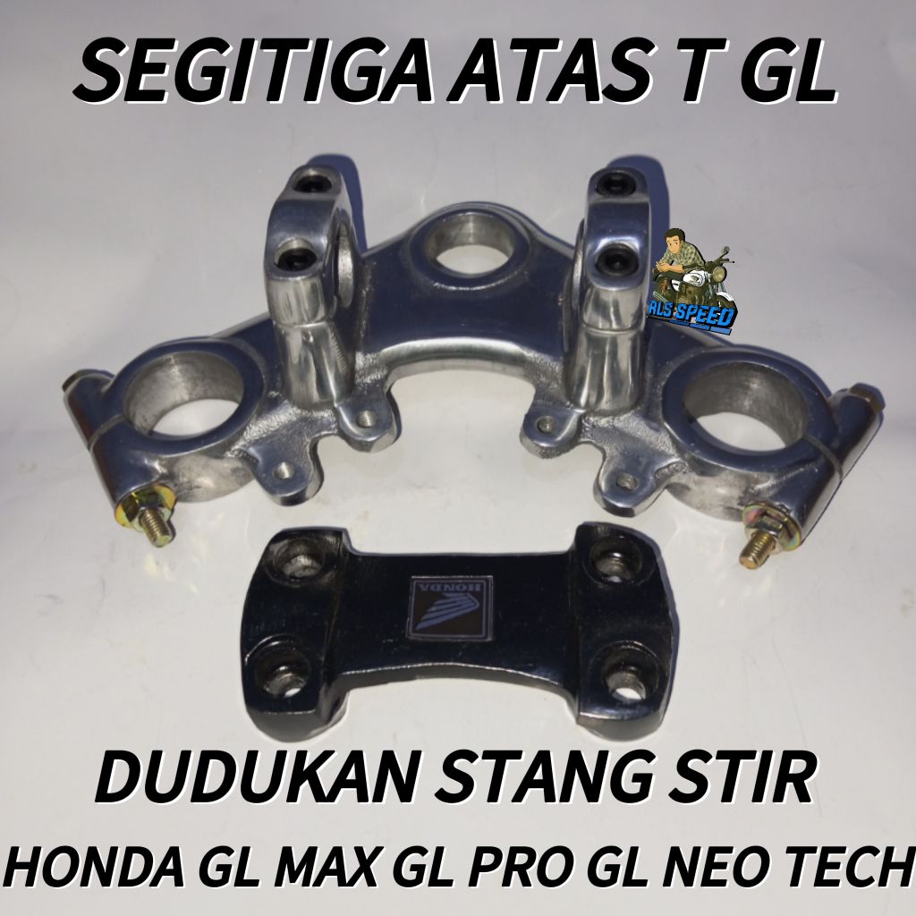 SEGITIGA ATAS T HONDA GL + DUDUKAN STANG | GL MAX / GL PRO / GL NEO TECH | SEGITIGA STANG MOTOR GL