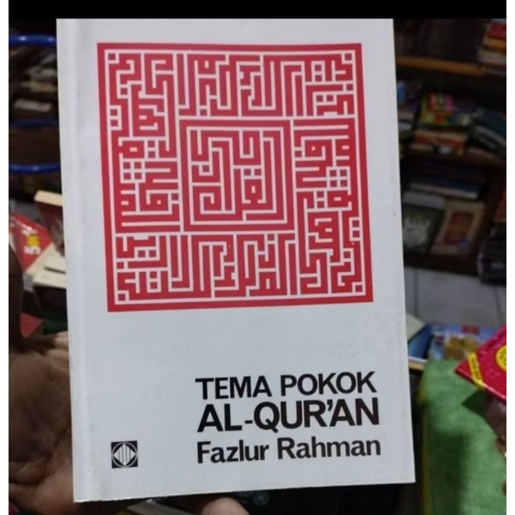 buku TEMA POKOK AL QURAN - Fazlur Rahman