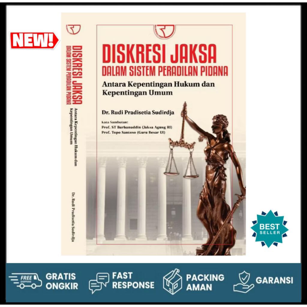 BUKU DISKRESI JAKSA DALAM SISTEM PERADILAN PIDANA ANTARA KEPENTINGAN HUKUM DAN KEPENTINGAN UMUM