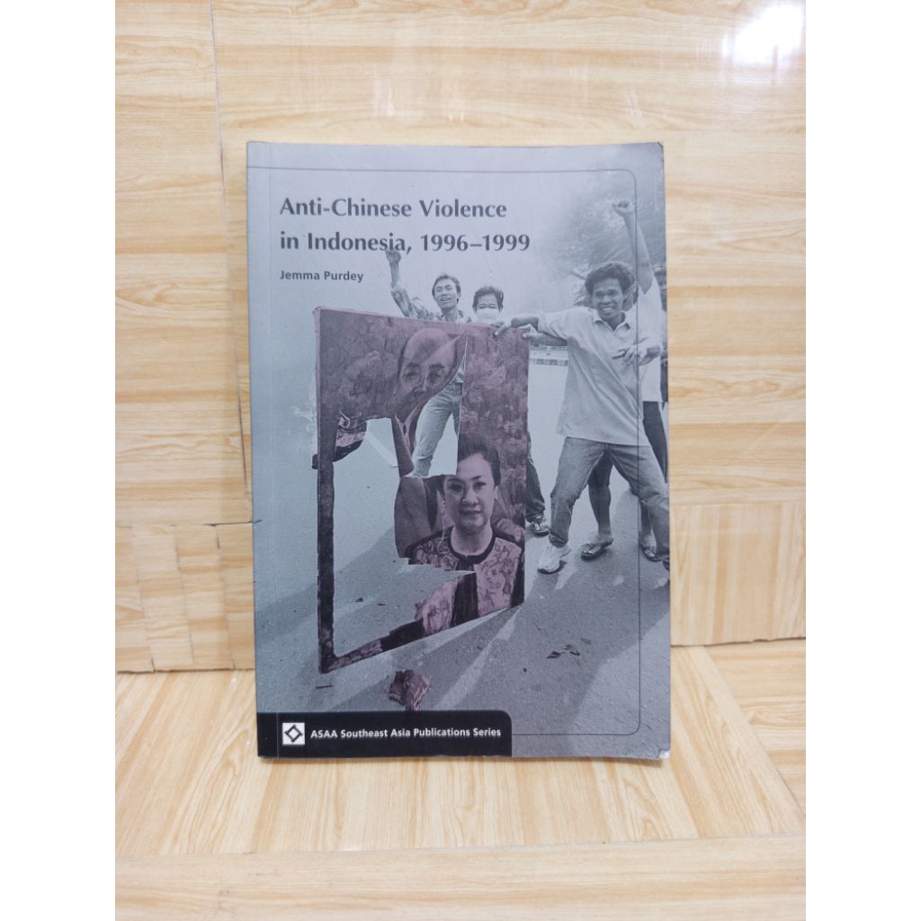 Import Anti-Chinese Violence in Indonesia, 1996-1999 by Jemma Purdey