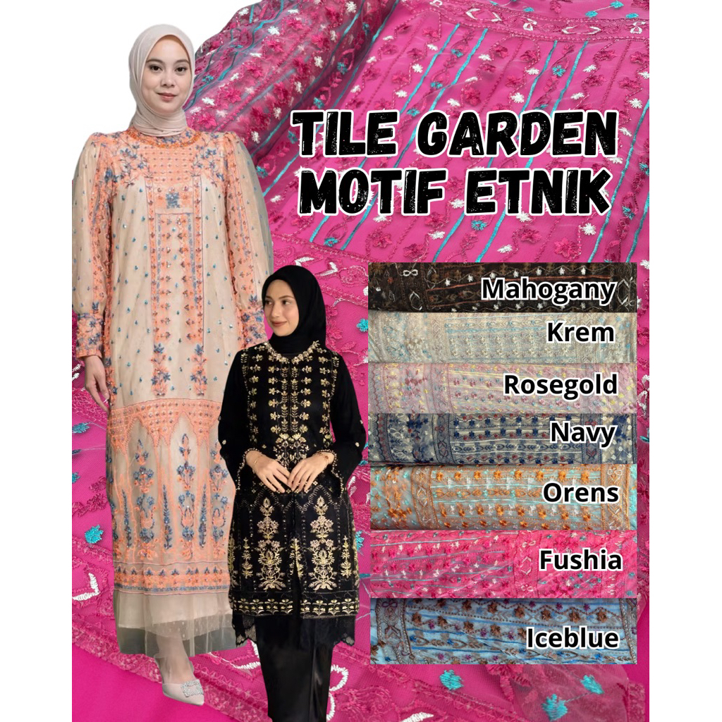TILE GARDEN ETNIK/ TILE MOTIF ETNIK / BAHAN DRESS