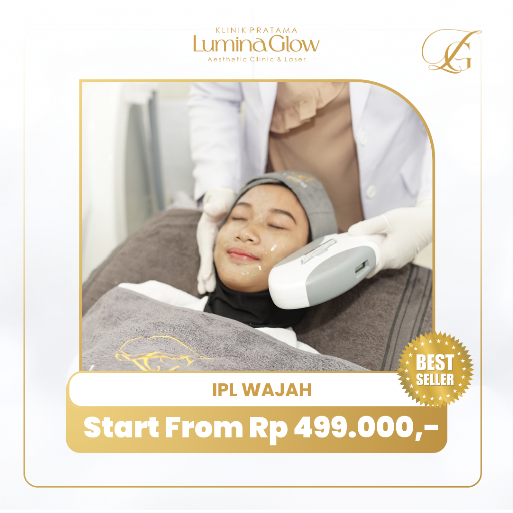IPL WAJAH - LUMINA GLOW CLINIC