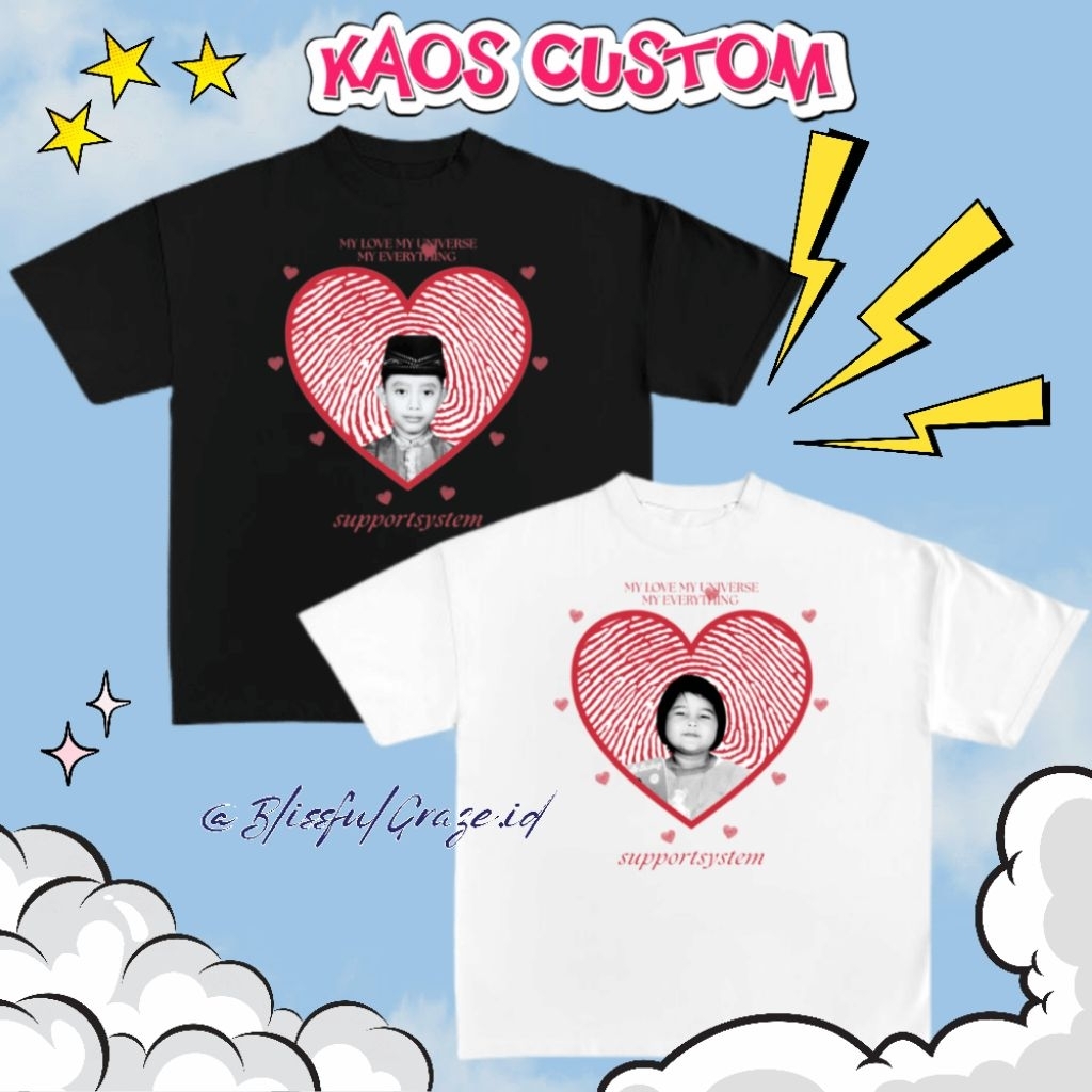 BlissfulGraze.id || Kaos Custom supportsystem || Kaos custom foto my love my universe my everything 