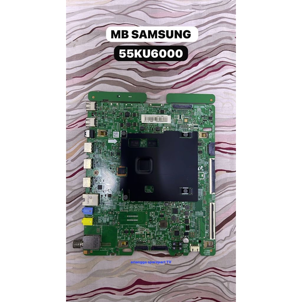 MB Samsung UA55KU6000 - Mainboard Samsung UA55KU6000 - Mother Board Samsung UA55KU6000 - Mesin TV Sa