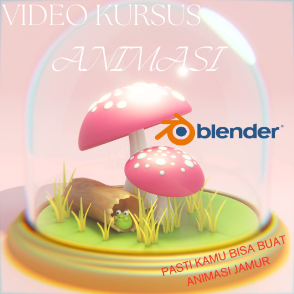 Blender : Vidio Buat Animasi Jamur