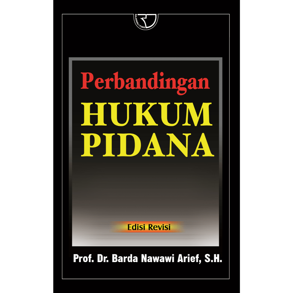 Perbandingan Hukum Pidana – Barda Nawawi #RAJAGRAFINDOBANDUNG